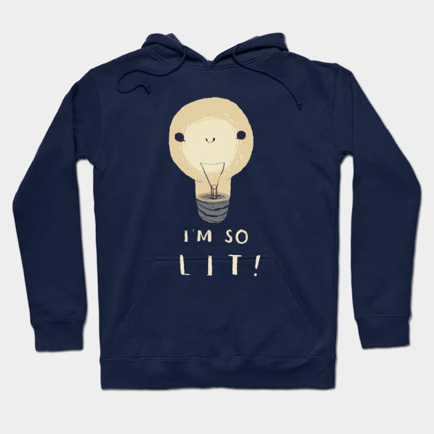 i'm so lit! Hoodie by Louisros